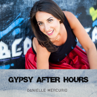 Gypsy After Hours with Danielle Mercurio cover
