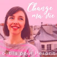 Change ma vie : Outils pour l'esprit cover