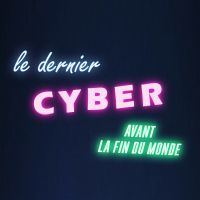 Le Dernier Cyber Avant La Fin Du Monde cover