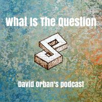 What Is The Question - David Orban's Podcast cover