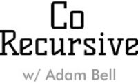 CoRecursive w/ Adam Bell cover