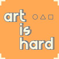 Art is Hard Podcast cover
