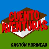 CUENTOAVENTURAS Cuentos, fabulas, chistes y mucho mas! cover