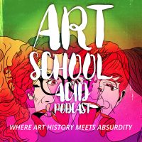 Art School Acid Podcast cover