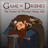 Game of Drones | Sleep to Game of Thrones | Fight Insomnia with Dull Recaps and More to Help You Fal cover