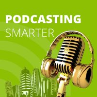 Podcasting Smarter cover