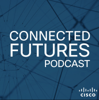 Connected Futures: A Cisco podcast exploring business innovation insights cover