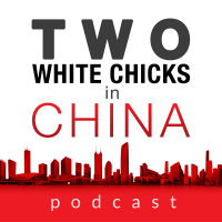 Two White Chicks in China: Live in China | Learn Chinese | Make Money in Asia | Shenzhen cover