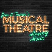 Jim and Tomic's Musical Theatre Happy Hour cover