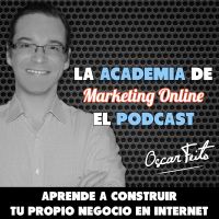 La Academia de Marketing Online | Blogs, SEO, Redes Sociales y Negocios Rentables en Internet con Oscar Feito cover