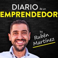 Diario de un Emprendedor | Ruben Martinez | Negocios | Entrevistas | Inspirando a Emprendedores cover