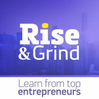 Rise & Grind Business Podcast | Learn from top entrepreneurs cover