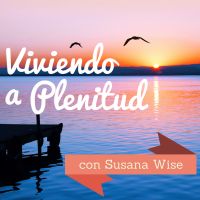 Viviendo a Plenitud con Susana Wise - Psicología - Preguntas / Respuestas - Relaciones - Parejas - Amor - Sexualidad - Guía - Ayuda - Superación Personal cover