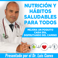 Nutrición y Hábitos Saludables Para Todos | Un podcast sobre Problemas Digestivos, Alimentación y Estilo de Vida como pilares esenciales de la salud y el bienestar físico y mental, con el Doctor Cueva cover
