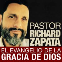 Pastor Richard Zapata: El Evangelio de la Gracia de Dios | Predicaciones Cristianas en Español | Sermones Cristianos y de la Biblia cover
