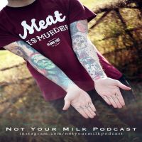 Not Your Milk Podcast cover