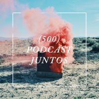500 Podcast Juntos cover