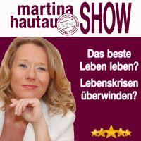 Martina Hautau Show | UpgradeYourLIFE – Erfolg, Selbstmanagement, Führung, Kommunikation, Persönlichkeitsentwicklung cover