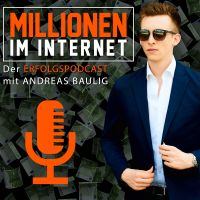 MILLIONEN IM INTERNET mit Andreas Baulig: Online-Marketing | Business | Coaching | Consulting | Motivation cover