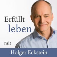Erfüllt leben mit Holger Eckstein cover