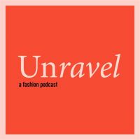 Unravel A Fashion Podcast cover