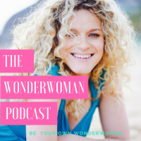 The Wonderwoman Podcast - Be your own Wonderwoman cover