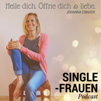 SINGLE- FRAUEN Podcast - Heile dich. Öffne dich & liebe. cover