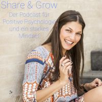 Share & Grow - Der Podcast für Positive Psychologie und ein starkes Mindset cover