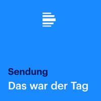 Das war der Tag (komplette Sendung) - Deutschlandfunk cover