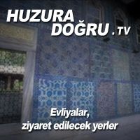 HuzuraDogru.tv - Evliyalar, ziyaret edilecek yerler cover