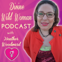 Divine Wild Woman Podcast with Heather Woodward cover