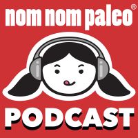Nom Nom Paleo Podcast cover