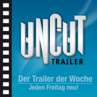 UNCUT Trailer der Woche cover