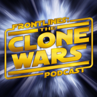 Frontlines: The Clone Wars Podcast - Star Wars: The Clone Wars News and Commentary cover