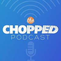 The Chopped Podcast cover