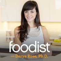 Foodist with Darya Rose, Ph.D cover