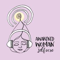 Awakened Woman Self Care podcast cover