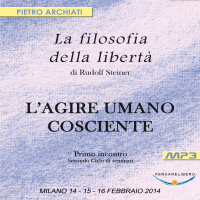 La Filosofia della Libertà di Rudolf Steiner - 2° Ciclo - 1° Seminario - Milano, dal 14 al 16 febbraio 2014 cover