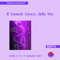 IL GRANDE GIOCO DELLA VITA - Convegno di Scienza dello Spirito - Roma, dal 9 all'11 maggio 2008 cover