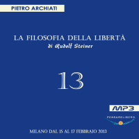 La Filosofia della Libertà - 13° Seminario - Milano, dal 15 al 17 febbraio 2013 cover