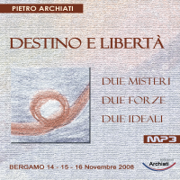 DESTINO E LIBERTA' - Due misteri, due forze, due ideali - Bergamo, dal 14 al 16 Novembre 2008 cover