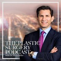 The Plastic Surgery Podcast with Dr. Philip Miller cover