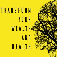 Transform Your Wealth And Health cover