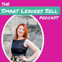 Smart Leaders Sell Podcast cover