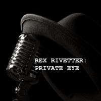 Rex Rivetter: Private Eye cover