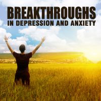 Breakthroughs in Depression and Anxiety | Gain Hope | Be Happy cover