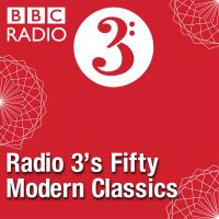 Radio 3's Fifty Modern Classics cover