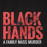 BLACK HANDS - A family mass murder cover
