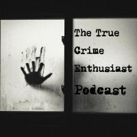 The True Crime Enthusiast Podcast cover