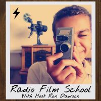 Radio Film School: Stories About Filmmaking, Creative Arts & Pursuing Your Passion cover